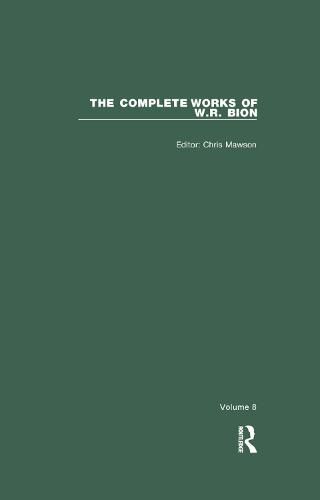 The Complete Works of W. R. Bion: Volume 8