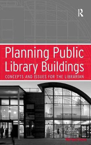 Cover image for Planning Public Library Buildings: Concepts and Issues for the Librarian