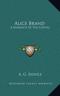 Cover image for Alice Brand: A Romance of the Capital