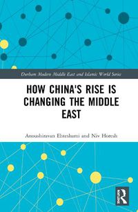 Cover image for How China's Rise Is Changing the Middle East