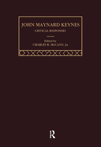 John Maynard Keynes: Critical Responses