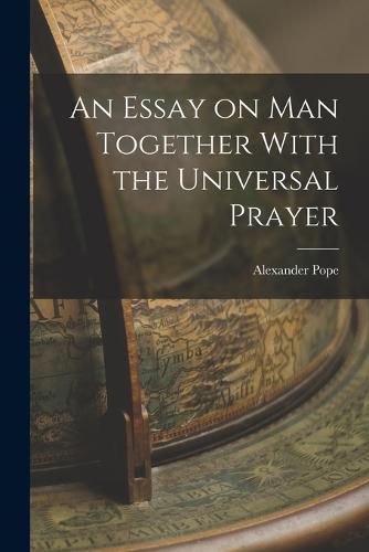 Cover image for An Essay on Man Together With the Universal Prayer