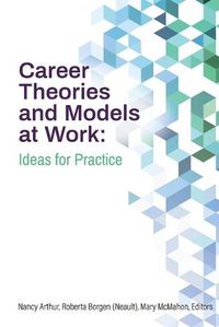 Cover image for Career Theories and Models at Work: Ideas for Practice