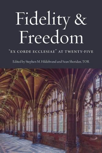 Cover image for Faith and Freedom: Ex Corde Ecclesiae at Twenty-five