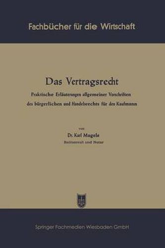 Cover image for Das Vertragsrecht: Praktische Erlauterungen Allgemeiner Vorschriften Des Burgerlichen Und Handelsrechts Fur Den Kaufmann