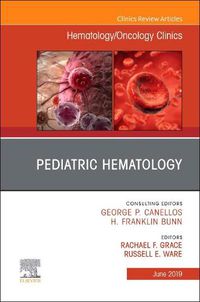 Cover image for Pediatric Hematology , An Issue of Hematology/Oncology Clinics of North America