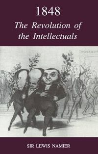 Cover image for 1848: The Revolution of the Intellectuals: Raleigh Lectures on History, 1944