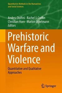 Cover image for Prehistoric Warfare and Violence: Quantitative and Qualitative Approaches