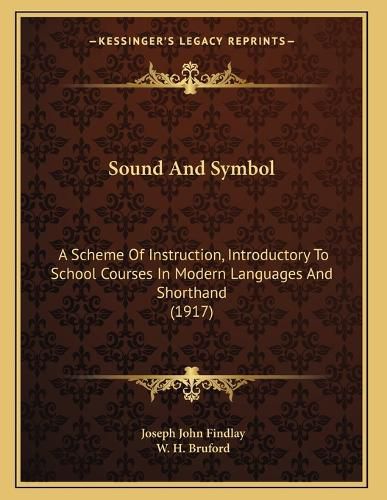 Cover image for Sound and Symbol: A Scheme of Instruction, Introductory to School Courses in Modern Languages and Shorthand (1917)