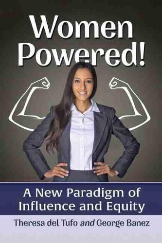 Cover image for Women Powered!: A New Paradigm of Influence and Equity