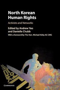 Cover image for North Korean Human Rights: Activists and Networks