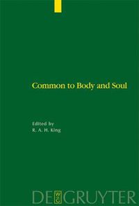 Cover image for Common to Body and Soul: Philosophical Approaches to Explaining Living Behaviour in Greco-Roman Antiquity