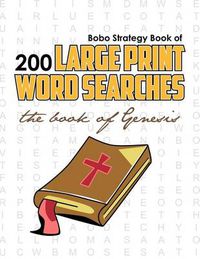 Cover image for Bobo Strategy Book of 200 Large Print Word Searches: The Book of Genesis