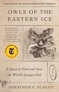 Cover image for Owls of the Eastern Ice: A Quest to Find and Save the World's Largest Owl