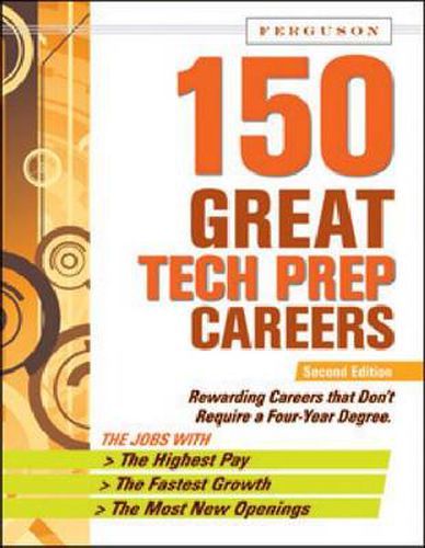 Cover image for 150 Great Tech Prep Careers