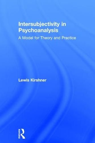 Cover image for Intersubjectivity in Psychoanalysis: A Model for Theory and Practice