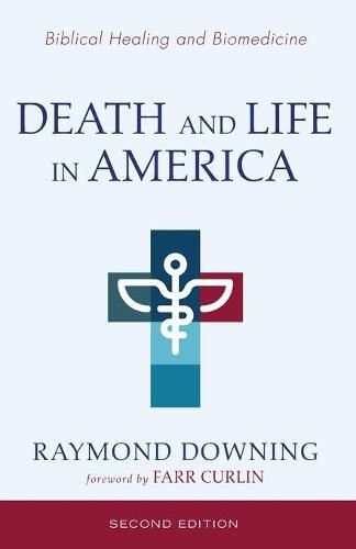 Cover image for Death and Life in America, Second Edition: Biomedicine and Biblical Healing