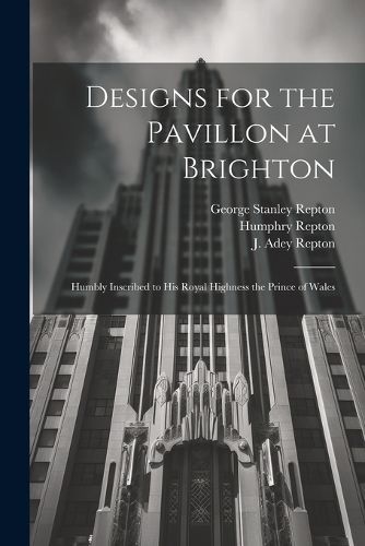 Designs for the Pavillon at Brighton