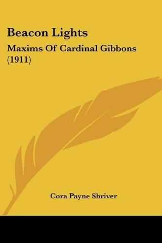 Beacon Lights: Maxims of Cardinal Gibbons (1911)