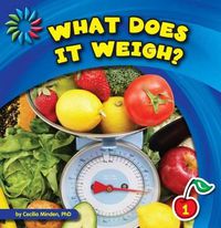 Cover image for What Does It Weigh?
