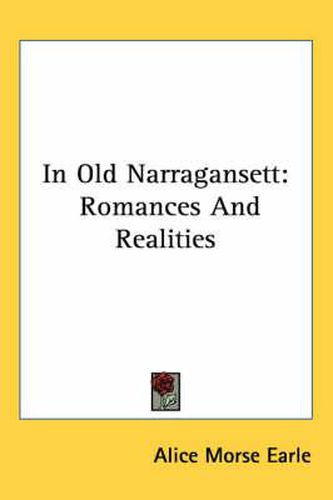 Cover image for In Old Narragansett: Romances and Realities