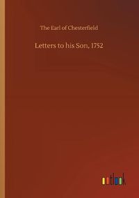 Cover image for Letters to his Son, 1752