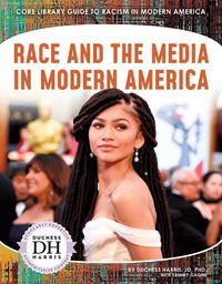 Cover image for Racism in America: Race and the Media in Modern America