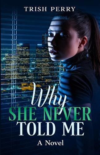 Cover image for Why She Never Told Me