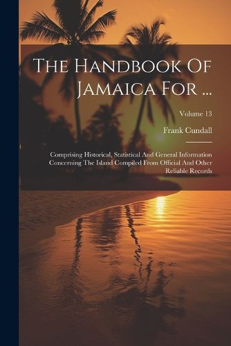 The Handbook Of Jamaica For ...