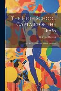 Cover image for The High School Captain of the Team