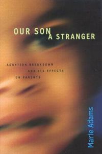 Cover image for Our Son a Stranger: Adoption Breakdown and Its Effects on Parents