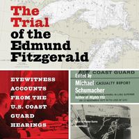 Cover image for The Trial of the Edmund Fitzgerald: Eyewitness Accounts from the Us Coast Guard Hearings