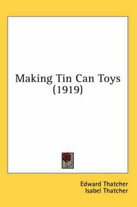 Cover image for Making Tin Can Toys (1919)