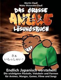 Cover image for Das grosse Anime Loesungsbuch: Endlich Japanisch verstehen!