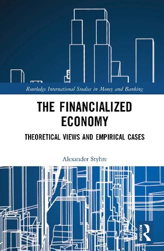 Cover image for The Financialized Economy: Theoretical Views and Empirical Cases