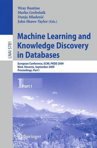 Cover image for Machine Learning and Knowledge Discovery in Databases: European Conference, ECML PKDD 2009, Bled, Slovenia, September 7-11, 2009, Proceedings, Part I
