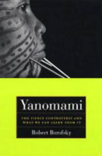 Cover image for Yanomami: The Fierce Controversy and What We Can Learn from It