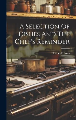 A Selection Of Dishes And The Chef's Reminder