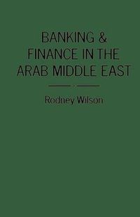 Cover image for Banking and Finance in the Arab Middle East