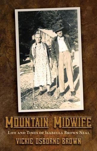 Cover image for Mountain Midwife: Life and Times of Isabella Brown Neal