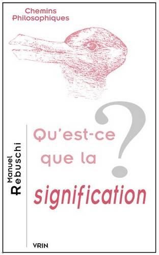 Cover image for Qu'est-Ce Que La Signification?