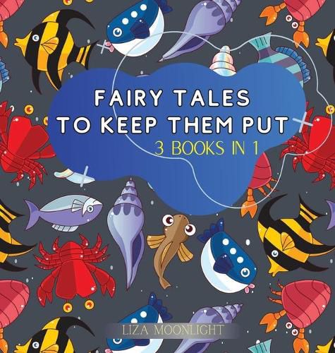 Fairy Tales to Keep Them Put: 3 Books In 1