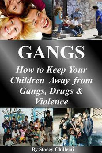 Cover image for GANGS: How to Keep Your Children Away from Gangs, Drugs & Violence