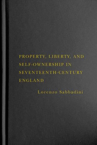 Cover image for Property, Liberty, and Self-Ownership in Seventeenth-Century England