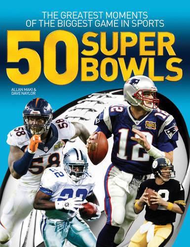 Cover image for 50 Super Bowls: The Greatest Moments of the Biggest Game in Sports