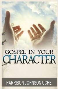 Cover image for Gospel In Your Character