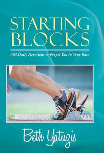 Cover image for Starting Blocks: 365 Daily Devotions to Propel You in Your Race