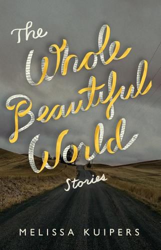 Cover image for The Whole Beautiful World: Stories