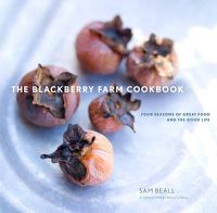 Cover image for The Blackberry Farm Cookbook: Four Seasons of Great Food and the Good Life