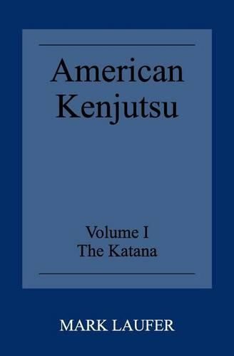 Cover image for American Kenjutsu: Volume 1 The Katana